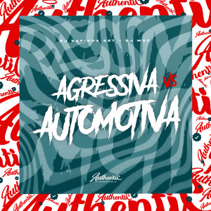 DJ MDF的專輯Agressiva Vs Automotiva (Explicit)