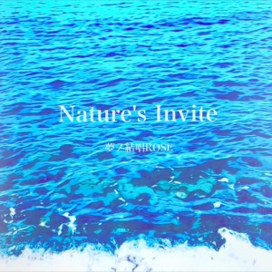Listen to Nature's Invite (feat. 夢ノ結唱 ROSE) song with lyrics from Nosu K