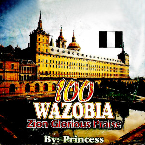 100 Wazobia Zion Glorious Praise dari Princess