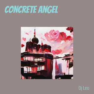 ดาวน์โหลดและฟังเพลง Concrete Angel พร้อมเนื้อเพลงจาก DJ Leo