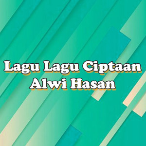 Mus Mulyadi的專輯Lagu-lagu Ciptaan Alwi Hasan