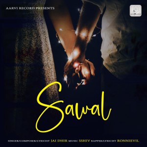 Listen to Sawal song with lyrics from Jai Dhir