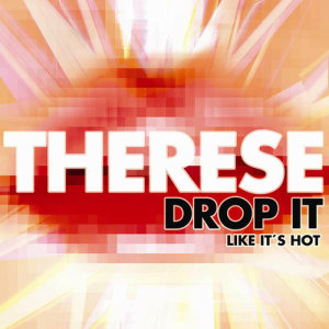 收聽Therese的Drop It Like It's Hot (Dub Version)歌詞歌曲