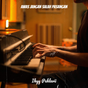 Listen to Awas Jangan Salah Pasangan song with lyrics from Ikyy Pahlevii