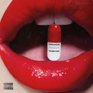 ดาวน์โหลดและฟังเพลง Drugs (Explicit) พร้อมเนื้อเพลงจาก Yamitza