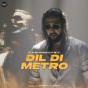 Album Dil Di Metro from CashMmickey