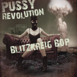 Blitzkreig Bop dari Pussy Revolution