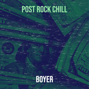Album Post Rock Chill from Boyer