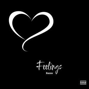 Album Feelings (feat. OTR & Just A Gent) (Explicit) oleh Bazox