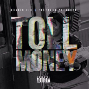Album Toll Money V.1 (Explicit) oleh Cousin Fik