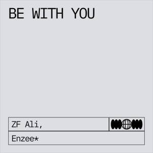 Album be with you (Explicit) from ZF Ali