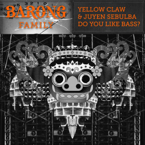 收聽Yellow Claw的Do You Like Bass?歌詞歌曲