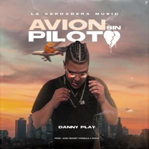 ดาวน์โหลดและฟังเพลง Avion Sin Piloto พร้อมเนื้อเพลงจาก Danny Play
