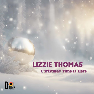 Lizzie Thomas的专辑Christmas Time Is Here