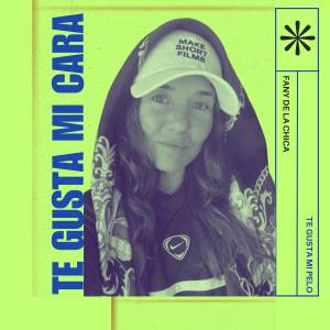 ดาวน์โหลดและฟังเพลง Te gusta mi cara te gusta mi pelo พร้อมเนื้อเพลงจาก Fany de la Chica