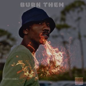 ดาวน์โหลดและฟังเพลง Burn Them พร้อมเนื้อเพลงจาก Umvatheli ZA