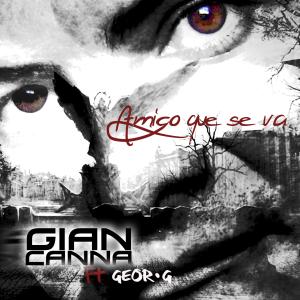 Listen to Amigo Que Se Va(feat. Geor-G el Que Entona) song with lyrics from Giancanna