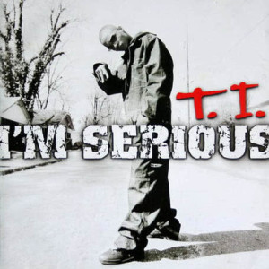 收聽T.I.的I'm Serious (Club Mix)歌詞歌曲