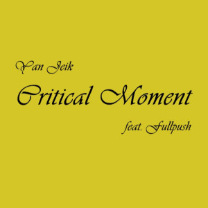 Dengarkan lagu Critical Moment (feat. Fullpush) nyanyian Yan Jeik dengan lirik