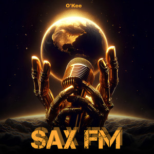 收聽O'Kee的Sax Fm歌詞歌曲
