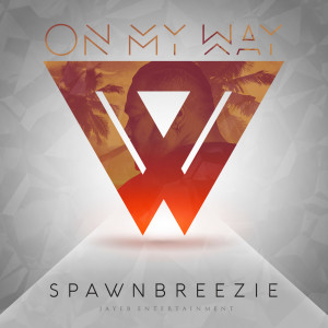 收聽Spawnbreezie的On My Way歌詞歌曲