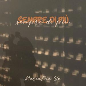 ดาวน์โหลดและฟังเพลง Sempre di più พร้อมเนื้อเพลงจาก MariaPia_Se