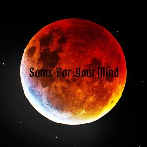 700 O.B的專輯Some For Your Mind (Explicit)