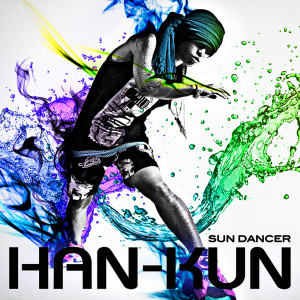 Listen to SUN DANCER song with lyrics from HAN-KUN