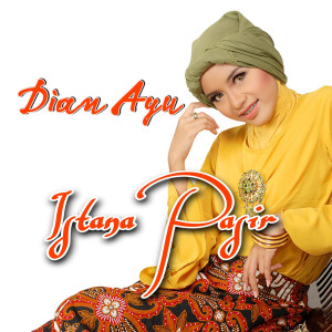 Listen to Istana Pasir song with lyrics from Dian Ayu