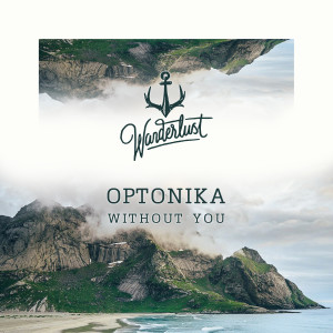 收聽OPTONIKA的Without You (Extended Mix)歌詞歌曲