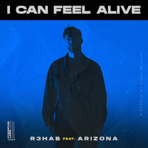 R3hab的專輯I Can Feel Alive (feat. A R I Z O N A)