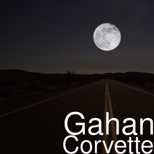 Listen to Corvette (Explicit) song with lyrics from Gahan