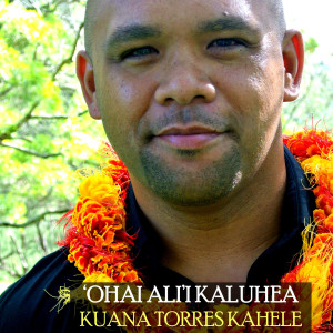 Ohai Ali'i Kaluhea dari Kuana Torres Kahele