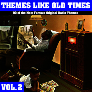 อัลบัม Themes Like Old Times - 90 Of The Most Famous Original Radio Themes, Vol. 2 ศิลปิน The Radio Theme Players