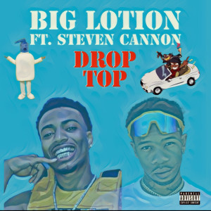 Dengarkan Drop Top (Explicit) lagu dari Big Lotion dengan lirik