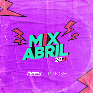 ดาวน์โหลดและฟังเพลง Mix Abril 2021 (Explicit) พร้อมเนื้อเพลงจาก DJ Josh