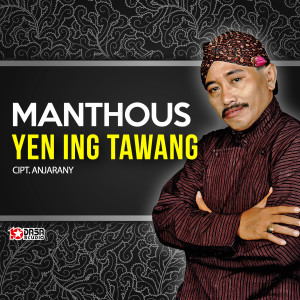 Download Lagu Yen Ing Tawang oleh Manthous Download Lagu MP3