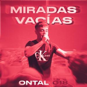 收聽Ontal的MIRADAS VACÍAS (Explicit)歌詞歌曲