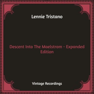 Album Descent Into The Maelstrom - Expanded Edition (Hq Remastered) from Lennie Tristano