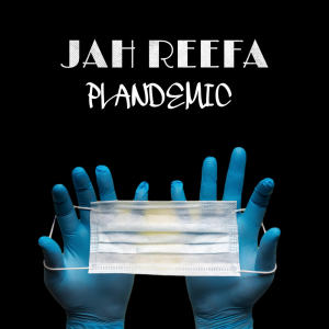Listen to Plandemic (One Track Riddim) (Radio) song with lyrics from Jah Reefa
