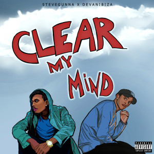 อัลบัม Clear My Mind (Explicit) ศิลปิน Devan Ibiza