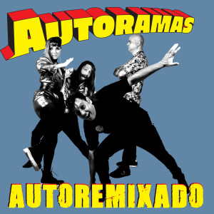 收聽Autoramas的Noias Normais (Edu K Tarja Preta Remix)歌詞歌曲