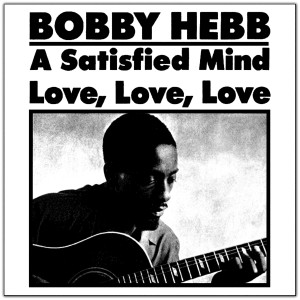 Bobby Hebb的專輯A Satisfied Mind / Love Love Love