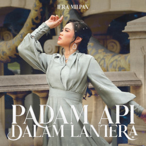 Padam Api Dalam Lantera dari Iera Milpan