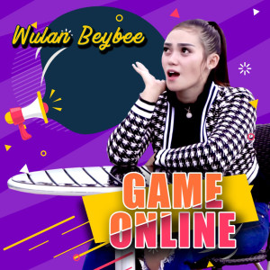 Dengarkan Game Online lagu dari Wulan Beybee dengan lirik