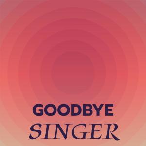 Various的专辑Goodbye Singer