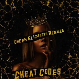 收聽Cheat Codes的Queen Elizabeth (Aspyer Remix)歌詞歌曲