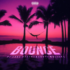 Album Bounce (feat. Marvin Walters) (Explicit) from DJ Luke Nasty