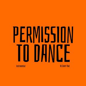 Dengarkan Permission to Dance (Instrumental) lagu dari DJ Cover That dengan lirik