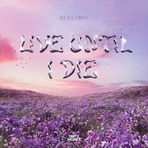 Refuzion的專輯Live Until I Die